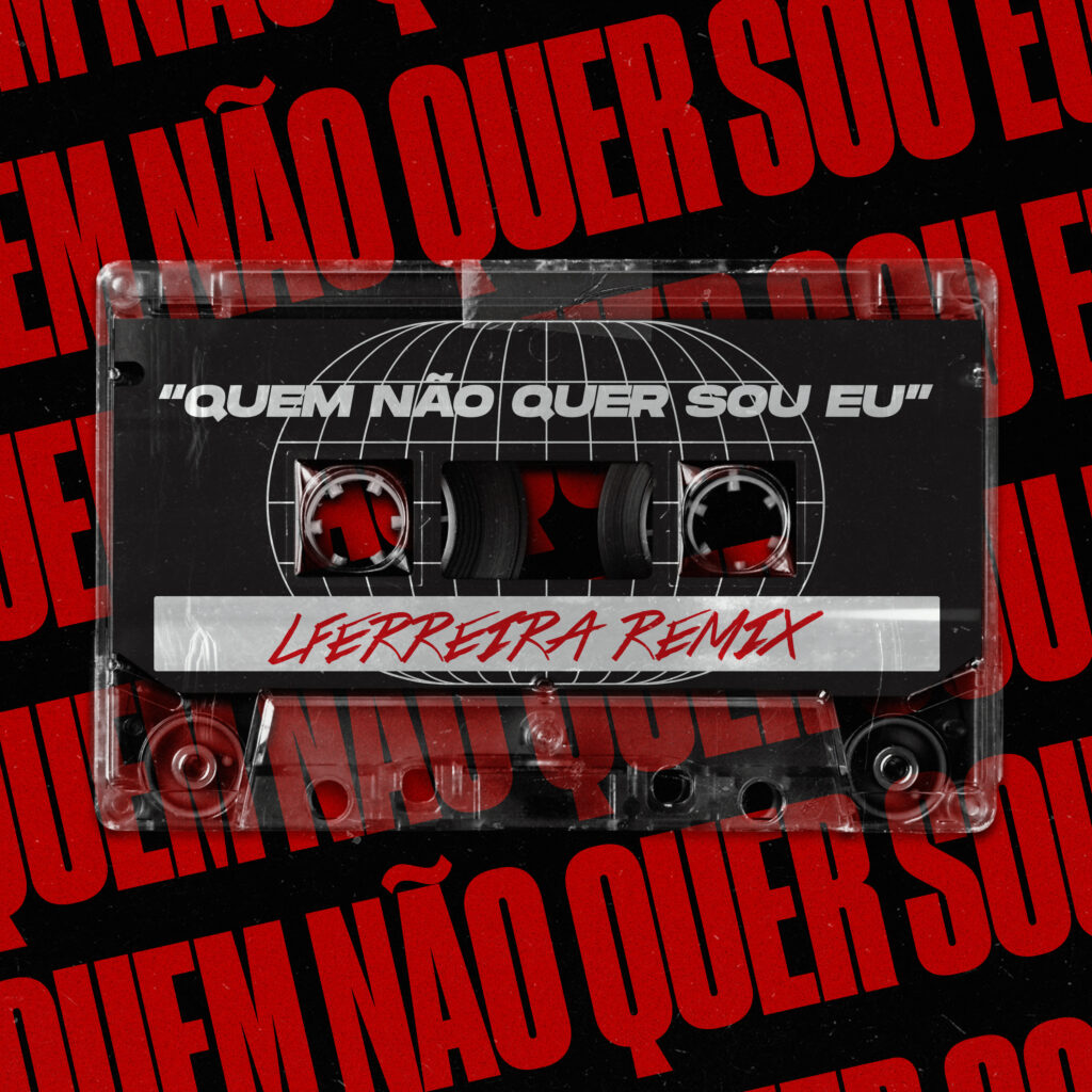CAPA QUEM NAO QUER SOU EU LFERREIRA REMIX
